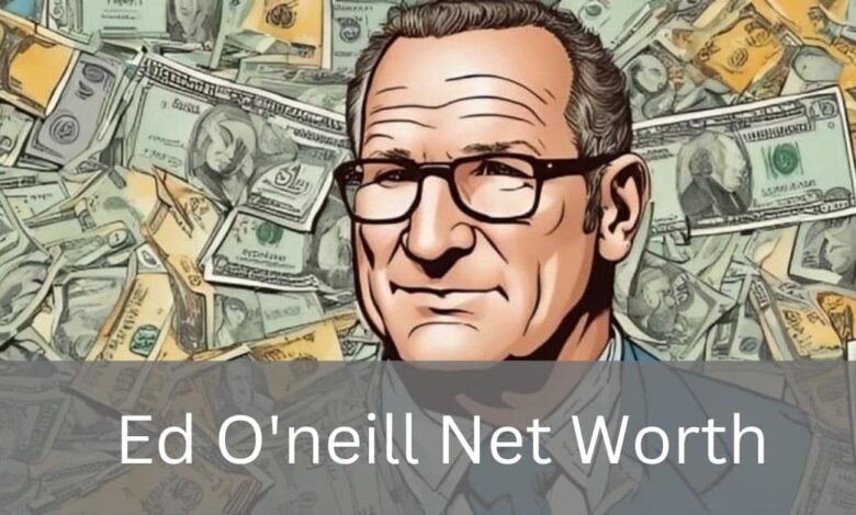 Ed O'neill Net Worth